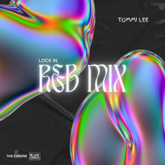 LOCK IN DJ SET 2024 MIX - TOMMI LEE| R&B MIX [Ginuwine ,Usher, Ice Spice, Jamie Foxx, etc.]