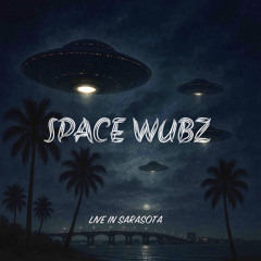 SPACE WUBZ - SARASOTA INVASION - HOUR LONG LIVE SET