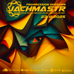 Jachmastr's Progression Sessions Sunday 23 11 25