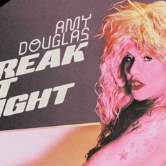 AMY DOUGLAS - FREAK AT NIGHT (RE - EDIT By TONY PENN 2024)