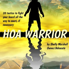 Kindle online PDF HOA Warrior: Battle Tactics for Fighting your HOA, all the way to court if nec