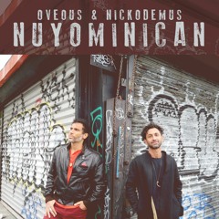 OVEOUS & Nickodemus - Nuyominican (OVEOUS Mix)