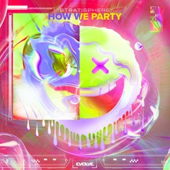 Stratisphere - HOW WE PARTY