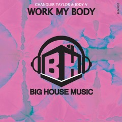 Chandler Taylor & Jody Vukas - Work My Body