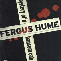 [(PDF) Books Download] The Mystery of a Hansom Cab BY Fergus Hume +Read-Full(