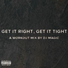 Get It Right Get It Tight: Workout Mix 2020