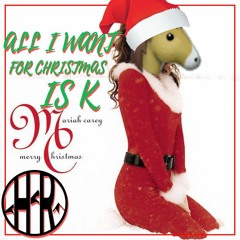 ALL I WANT FOR CHRISTMAS IS K (HILL-RUNNER DEEP DUB COVER)[FREE DOWNLOAD]