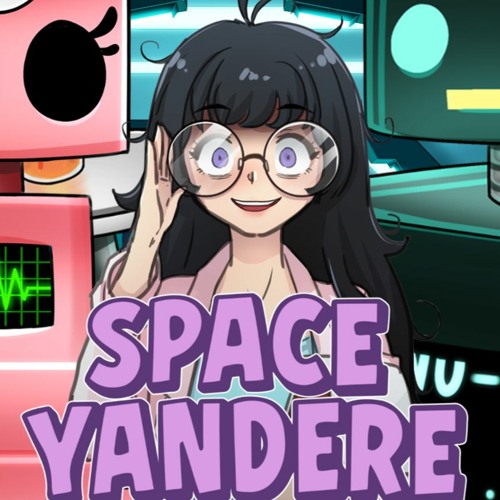 Space Yandere Theme - In Progress