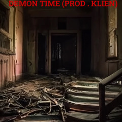 Demon Time (Prod. Klein Beats)