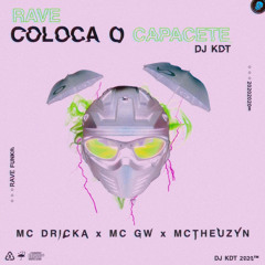 RAVE COLOCA O CAPACETE (MCS DRICKA, GW E THEUZYN)