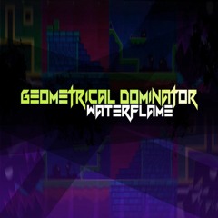 Waterflame - Geometrical Dominator
