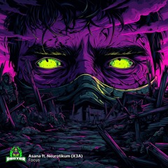 Asana ft. Neurotikum (X3A) - Focus