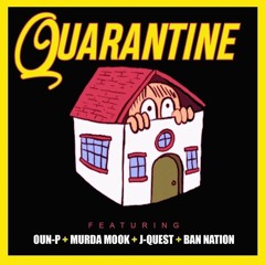 Quaratine(Feat Oun-p, Murda Mook, BanNation