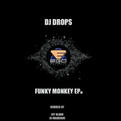 DJ DROPS FUNKY MONKEY LOY KLANG RMX EGO PLASTIX Rec.