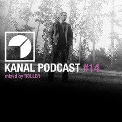 KANAL PODCAST #14 - Mixed by Roller (October 2020)