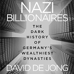 🌶PDF [Download] Nazi Billionaires: The Dark History of Germany's Wealthiest Dynasties 🌶