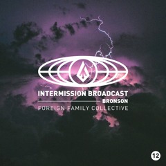 BRONSON | Intermission Broadcast Mix 012