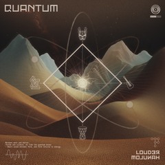 LOUD3R, MOJUKAH - Quantum [Original Mix]