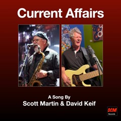 Current Affairs - Dave Keif & Scott Martin