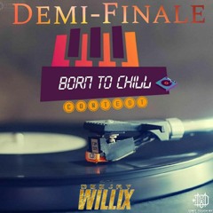 Dj Willix Demi Final Born To Chill Contest 2k20