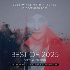 FRISKY | SUBLIMINAL - BEST OF 2025 Special - December 2025.