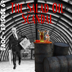 69: The Salad Oil Scandal