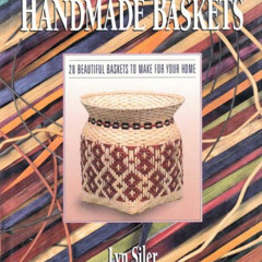 ACCESS KINDLE 💘 Handmade Baskets: 28 Beautiful Baskets to Make for Your Home by  Lyn