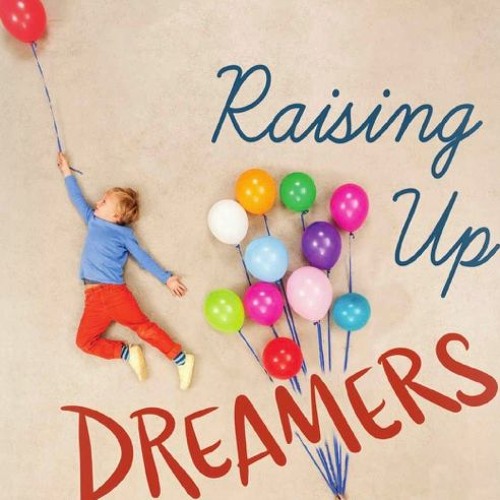 EP 139 Raising Up Dreamers-Shelia Erwin