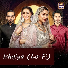 Ishqiya | Lo-Fi | Slow & Reverb 🎶 | Asim Azhar | ARY Digital