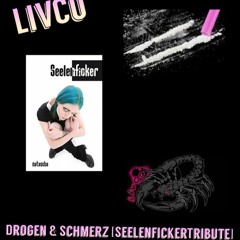 LivCo - Drogen & Schmerz (Seelenficker Tribute)
