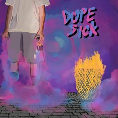 Dope Sick (Prod. Pink Vice)