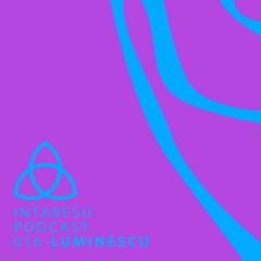 Intaresu Podcast 016 - Luminescu
