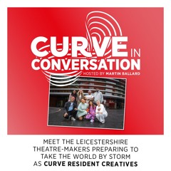 Meet our new cohort of Curve Resident Creatives!