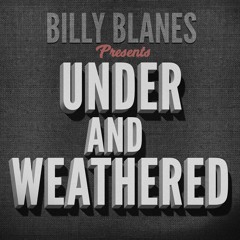 Under And Weathered as Billy Blanes