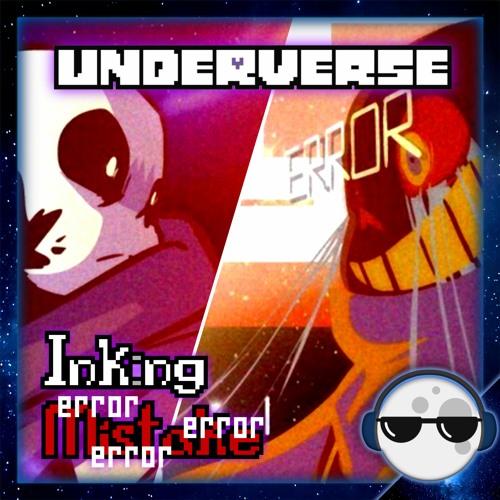 [Underverse] – Inking Mistake (MoonSi Remix)