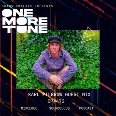 One More Tune Radio EP #473 Karl Pilbrow Guest Mix