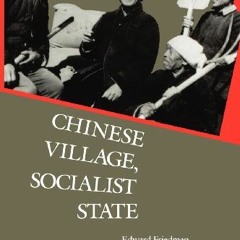 [GET] [EPUB KINDLE PDF EBOOK] Chinese Village, Socialist State by  Edward Friedman,Pr