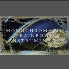 A Monochromatic Rainbow (Instrumental)