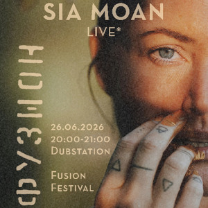 Sia Moan LIVE @Fusion Festival 2026 | Dubstation