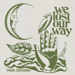 Paris Shadows - We Lost Our Way