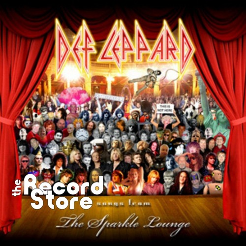 The Record Store E:48: Def Leppard: Songs From The Sparkle Lounge, Episode 754