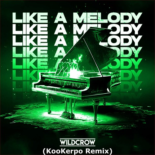 Wildcrow - Like A Melody (KooKerpo Remix)