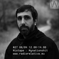 Radio Relativa #27 - Mixtape : Mynationshit
