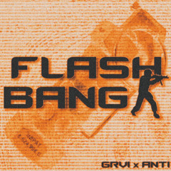 GRVI x ANTIEVERYONE - FLASHBANG