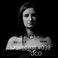 CLOSERCAST #039 - OCD