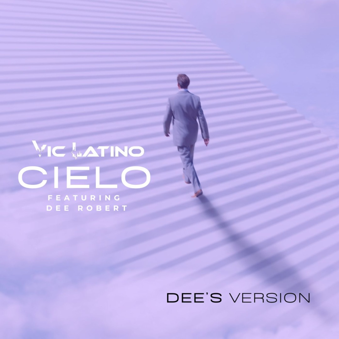 Stream Cielo (Dee's Version) [Radio Edit] [feat. Dee Robert] by Vic ...