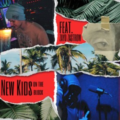 New Kids On The Block (feat. Zayd Zastrow)