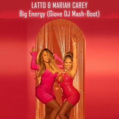 Latto & Mariah Carey - Big energy (Giove DJ Mash-Boot Edit)