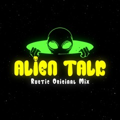 Rustic - Alien Talk (Original Mix)[Free]