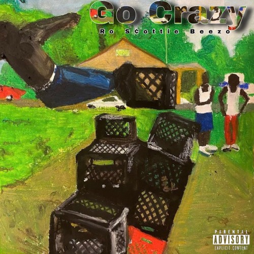 Go Crazy (feat. Ro & Beezo)
